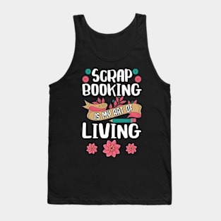 Scrapbooking Art Of Living Scrapbook Scrapbooker Tank Top